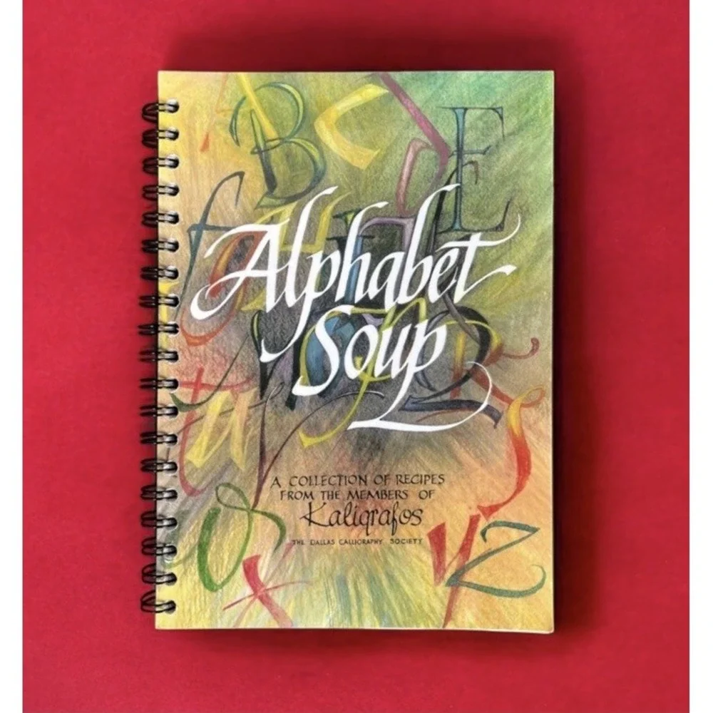 VTG Alphabet Soup Recipe Cookbook 2003 Kaligrafos Dallas Calligraphy Society